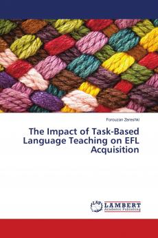 The Impact of Task-Based Language Teaching on EFL Acquisition