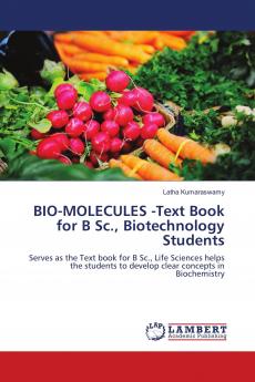 BIO-MOLECULES -Text Book for B Sc. Biotechnology Students