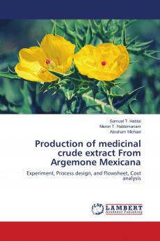 Production of medicinal crude extract From Argemone Mexicana