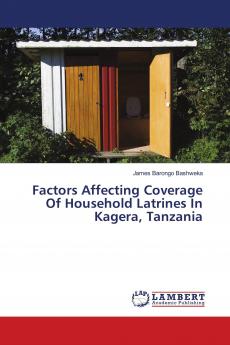 Factors Affecting Coverage Of Household Latrines In Kagera Tanzania