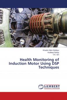 Health Monitoring of Induction Motor Using DSP Techniques