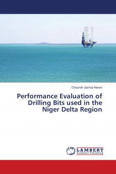 Performance Evaluation of Drilling Bits used in the Niger Delta Region