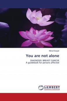 You are not alone: DIAGNOSIS: BREAST CANCER A guidebook for persons affected