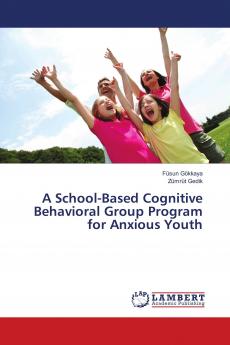 A School-Based Cognitive Behavioral Group Program for Anxious Youth