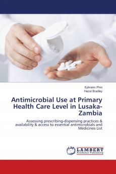 Antimicrobial Use at Primary Health Care Level in Lusaka-Zambia