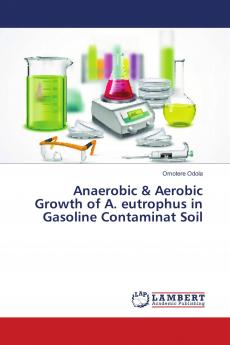 Anaerobic & Aerobic Growth of A. eutrophus in Gasoline Contaminat Soil
