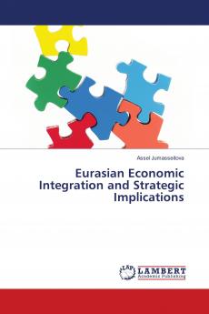 Eurasian Economic Integration and Strategic Implications