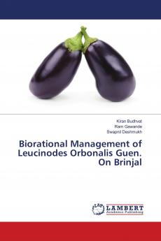 Biorational Management of Leucinodes Orbonalis Guen. On Brinjal
