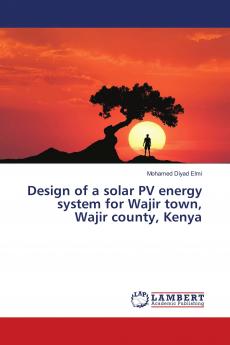 Design of a solar PV energy system for Wajir town Wajir county Kenya