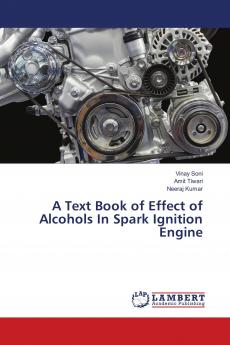 A Text Book of Effect of Alcohols In Spark Ignition Engine