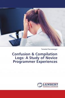 Confusion & Compilation Logs: A Study of Novice Programmer Experiences