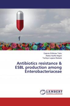 Antibiotics resistance & ESBL production among Enterobacteriaceae