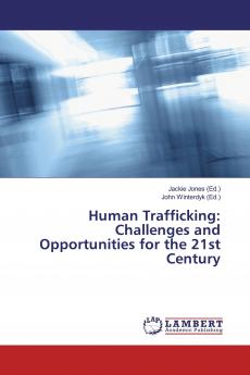 Human Trafficking: Challenges and Opportunities for the 21st Century