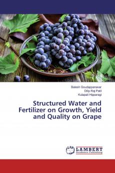 Structured Water and Fertilizer on Growth Yield and Quality on Grape