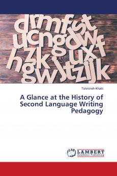 A Glance at the History of Second Language Writing Pedagogy