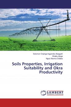 Soils Properties Irrigation Suitability and Okra Productivity