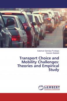 Transport Choice and Mobility Challenges: Theories and Empirical Study