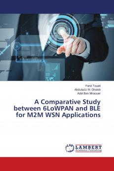 A Comparative Study between 6LoWPAN and BLE for M2M WSN Applications