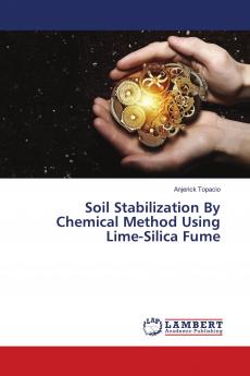 Soil Stabilization By Chemical Method Using Lime-Silica Fume