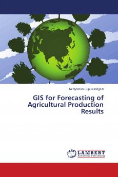 GIS for Forecasting of Agricultural Production Results