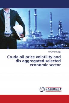 Crude oil price volatility and dis aggregated selected economic sector