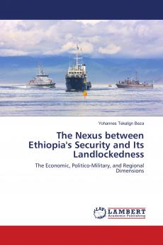 The Nexus between Ethiopia's Security and Its Landlockedness