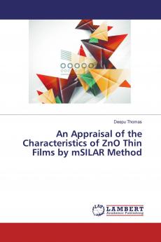 An Appraisal of the Characteristics of ZnO Thin Films by mSILAR Method