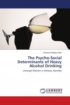 The Psycho-Social Determinants of Heavy Alcohol Drinking