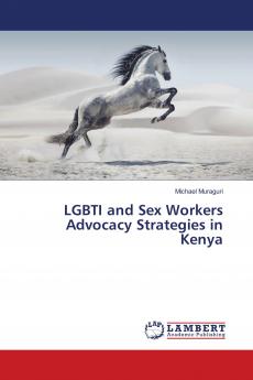 LGBTI and Sex Workers Advocacy Strategies in Kenya