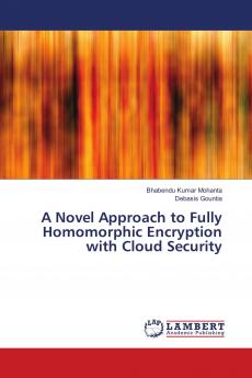 A Novel Approach to Fully Homomorphic Encryption with Cloud Security