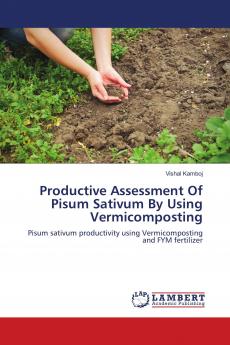 Productive Assessment Of Pisum Sativum By Using Vermicomposting