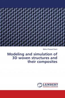 Modeling and simulation of 3D woven structures and their composites