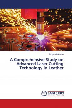 A Comprehensive Study on Advanced Laser Cutting Technology in Leather