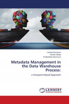 Metadata Management in the Data Warehouse Process:
