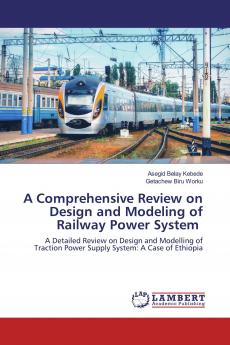 A Comprehensive Review on Design and Modeling of Railway Power System