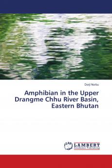 Amphibian in the Upper Drangme Chhu River Basin Eastern Bhutan