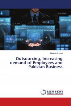 Outsourcing Increasing demand of Employees and Pakistan Business
