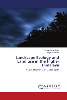 Landscape Ecology and Land use in the Higher Himalaya