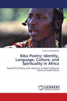 Kiba Poetry: Identity Language Culture and Spirituality in Africa