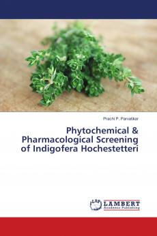Phytochemical & Pharmacological Screening of Indigofera Hochestetteri