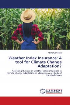 Weather Index Insurance: A tool for Climate Change Adaptation?