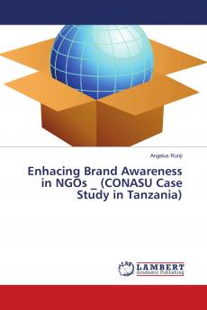 Enhacing Brand Awareness in NGOs _ (CONASU Case Study in Tanzania)