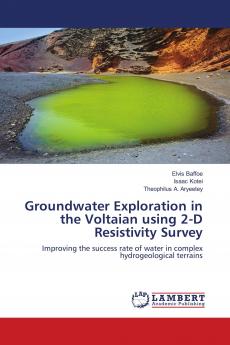 Groundwater Exploration in the Voltaian using 2-D Resistivity Survey