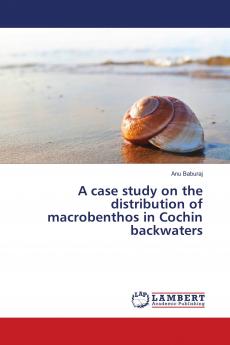 A case study on the distribution of macrobenthos in Cochin backwaters