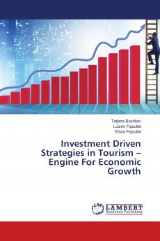 Investment Driven Strategies in Tourism ��� Engine For Economic Growth