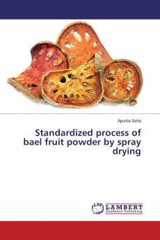 Standardized process of bael fruit powder by spray drying