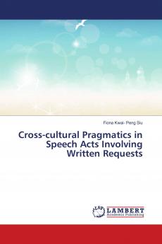Cross-cultural Pragmatics in Speech Acts Involving Written Requests