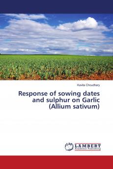 Response of sowing dates and sulphur on Garlic (Allium sativum)