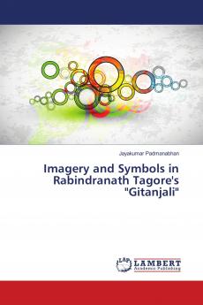 Imagery and Symbols in Rabindranath Tagore's Gitanjali