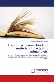 Using mycotoxins' binding materials in lactating animal diets